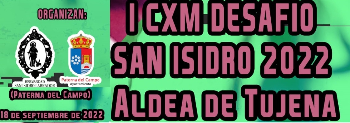 Clasificaciones  - I CXM DESAFIO SAN ISIDRO 2022 (ALDEA DE TUJENA)