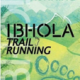 IBHOLA TRAIL RUNNING IBHOLA TRAIL RUNNING
