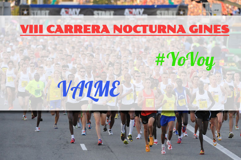 #YoVoy - VALME (VIII CARRERA NOCTURNA GINES)