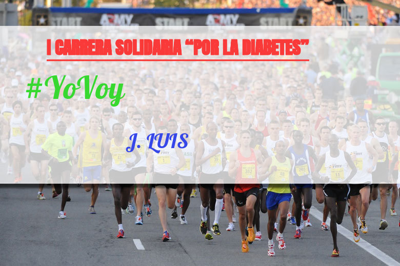 #YoVoy - J. LUIS (I CARRERA SOLIDARIA “POR LA DIABETES”)