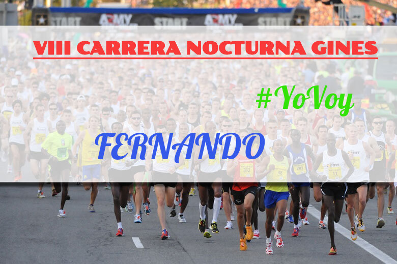 #YoVoy - FERNANDO (VIII CARRERA NOCTURNA GINES)