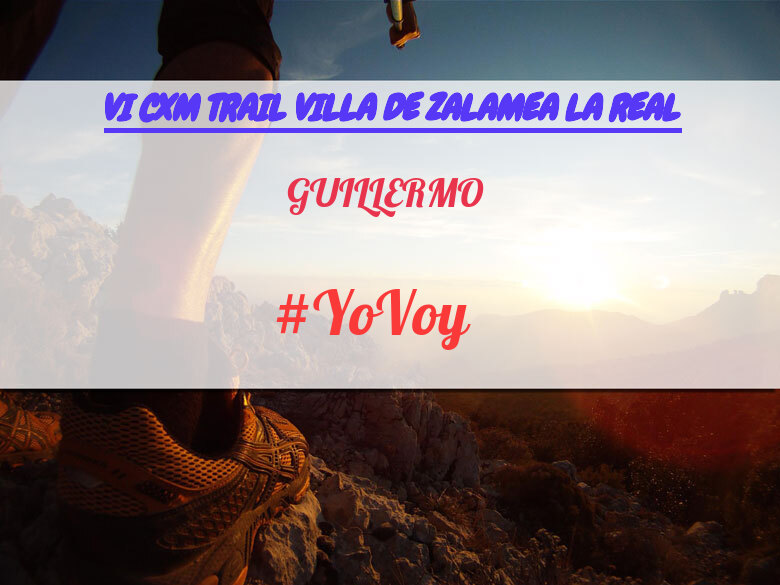 #YoVoy - GUILLERMO (VI CXM TRAIL VILLA DE ZALAMEA LA REAL)