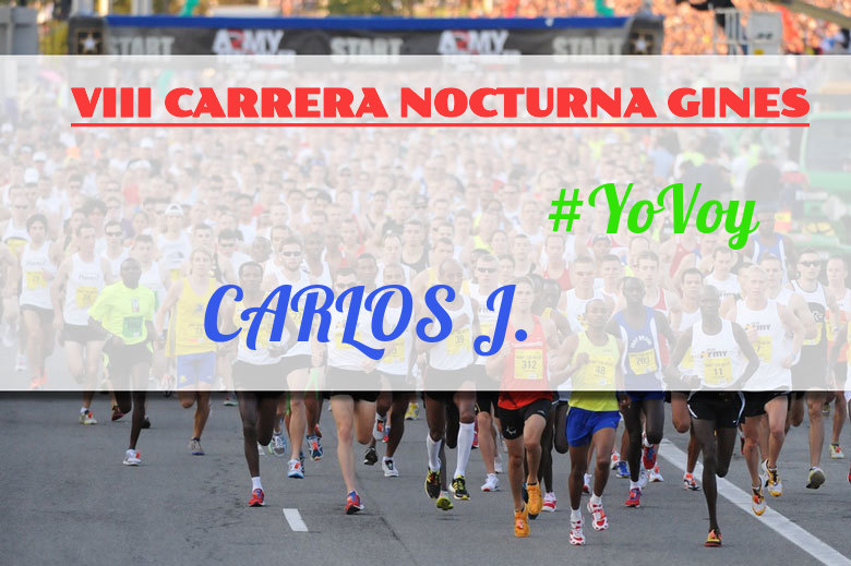 #YoVoy - CARLOS J. (VIII CARRERA NOCTURNA GINES)