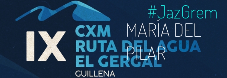 #YoVoy - MARÍA DEL PILAR (IX CXM RUTA DEL AGUA-EL GERGAL,)