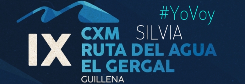 #YoVoy - SILVIA (IX CXM RUTA DEL AGUA-EL GERGAL,)