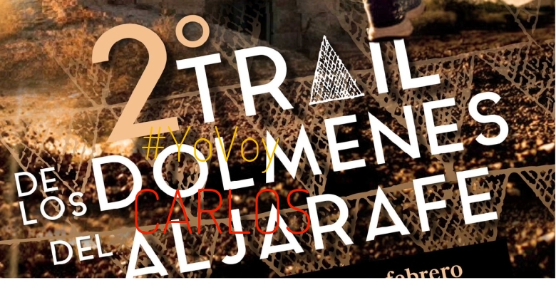 #YoVoy - CARLOS (“II TRAIL DE LOS DOLMENES DEL ALJARAFE”)