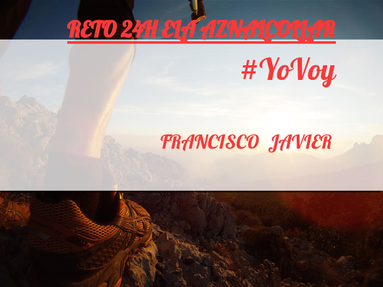 #YoVoy - FRANCISCO  JAVIER (RETO 24H ELA AZNALCOLLAR)