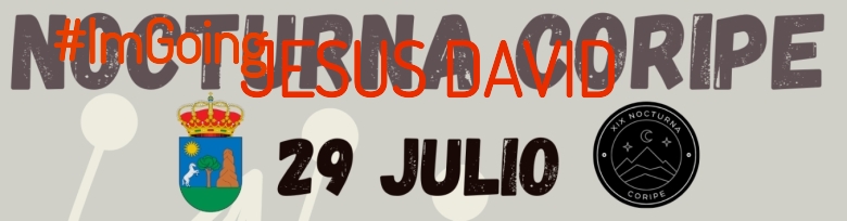 #ImGoing - JESUS DAVID (XIX NOCTURNA DE CORIPE)