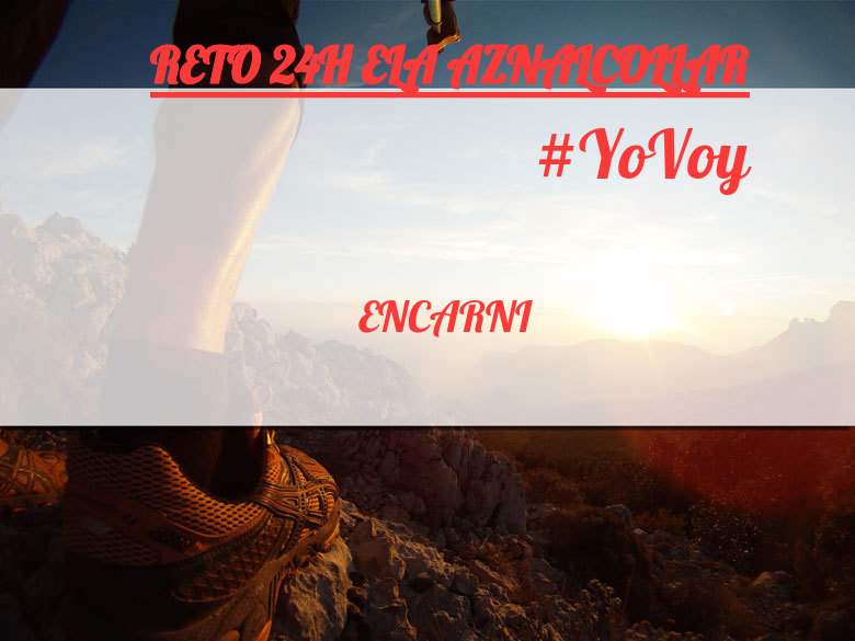 #YoVoy - ENCARNI (RETO 24H ELA AZNALCOLLAR)