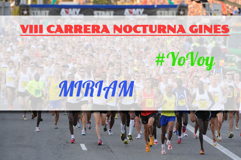 #YoVoy - MIRIAM (VIII CARRERA NOCTURNA GINES)