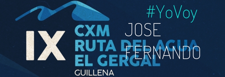 #YoVoy - JOSE FERNANDO (IX CXM RUTA DEL AGUA-EL GERGAL,)