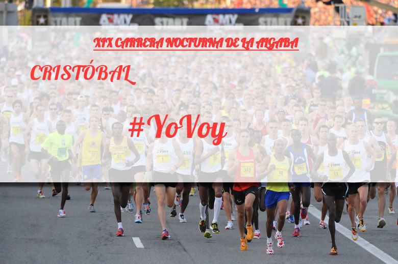 #YoVoy - CRISTÓBAL (XIX CARRERA NOCTURNA DE LA ALGABA)