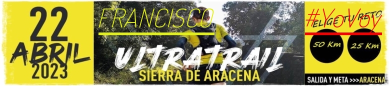 #YoVoy - FRANCISCO  (ULTRATRAIL 2023 SIERRA DE ARACENA)