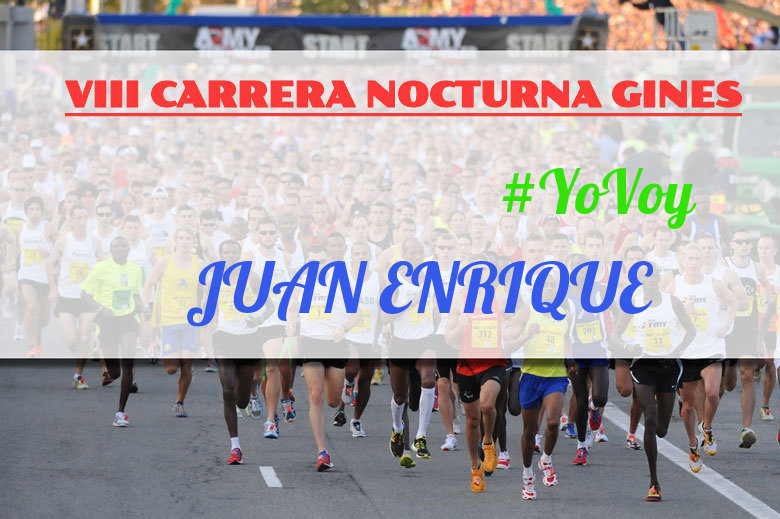 #YoVoy - JUAN ENRIQUE (VIII CARRERA NOCTURNA GINES)