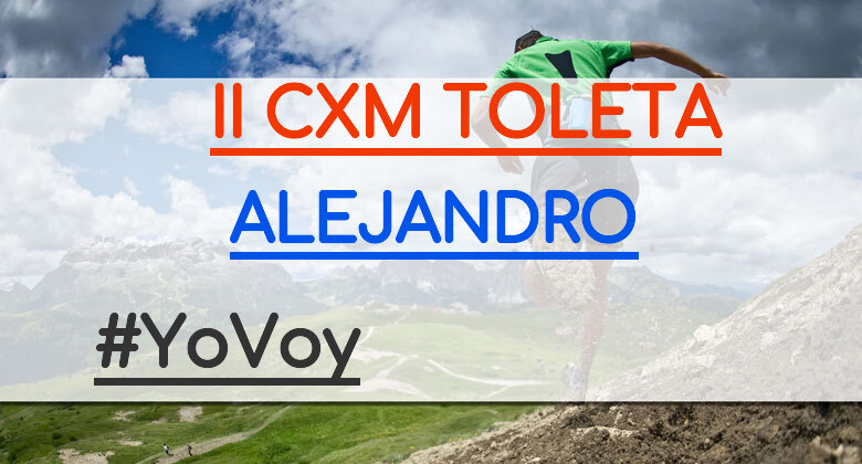 #YoVoy - ALEJANDRO (II CXM TOLETA)