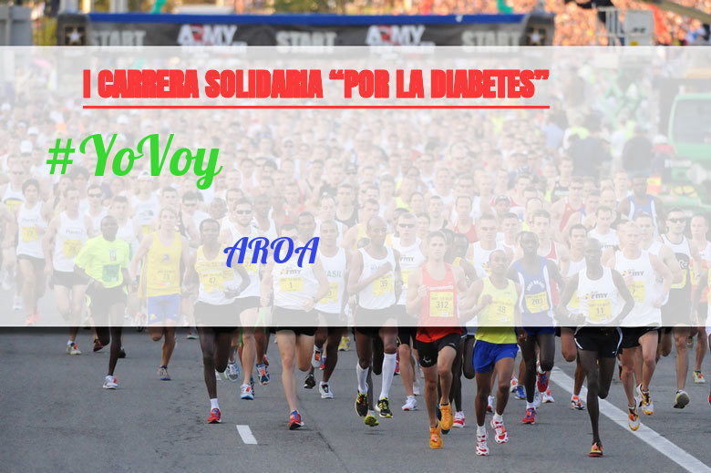 #YoVoy - AROA (I CARRERA SOLIDARIA “POR LA DIABETES”)