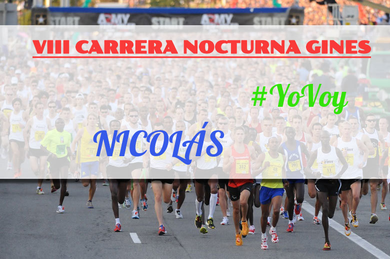 #YoVoy - NICOLÁS (VIII CARRERA NOCTURNA GINES)