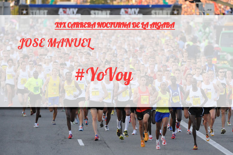 #EuVou - JOSE MANUEL (XIX CARRERA NOCTURNA DE LA ALGABA)