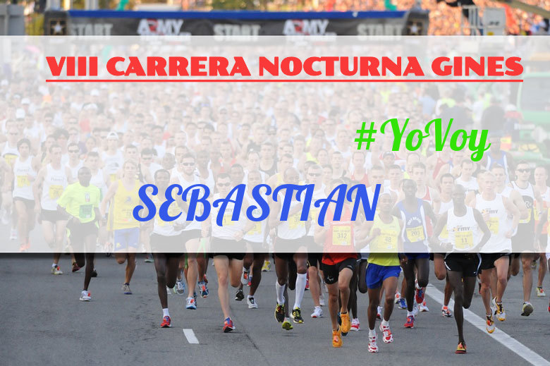 #YoVoy - SEBASTIAN (VIII CARRERA NOCTURNA GINES)