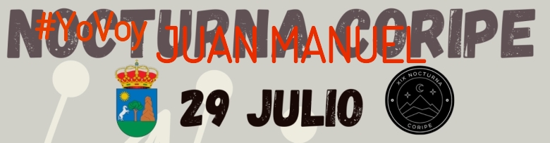 #YoVoy - JUAN MANUEL (XIX NOCTURNA DE CORIPE)
