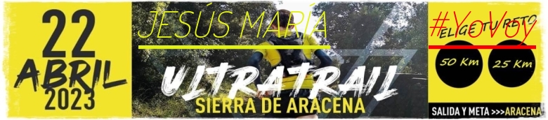 #YoVoy - JESÚS MARÍA (ULTRATRAIL 2023 SIERRA DE ARACENA)