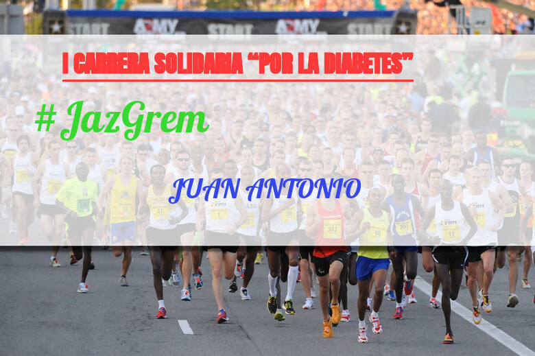 #JazGrem - JUAN ANTONIO (I CARRERA SOLIDARIA “POR LA DIABETES”)