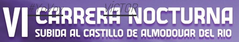 #JeVais - VÍCTOR (VI CARRERA NOCTURNA SUBIDA AL CASTILLO DE ALMODOVAR DEL RIO)