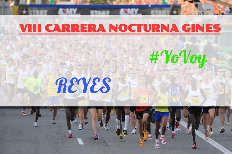 #YoVoy - REYES (VIII CARRERA NOCTURNA GINES)