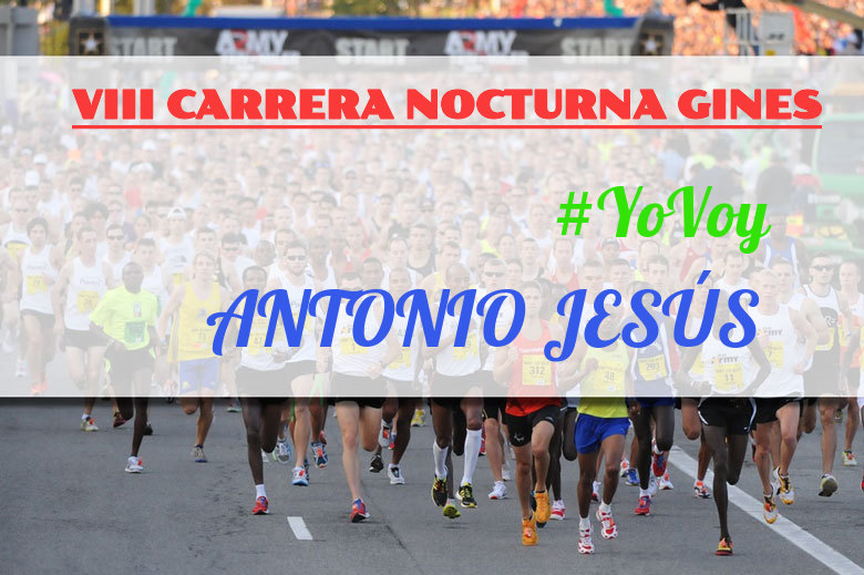 #YoVoy - ANTONIO JESÚS (VIII CARRERA NOCTURNA GINES)