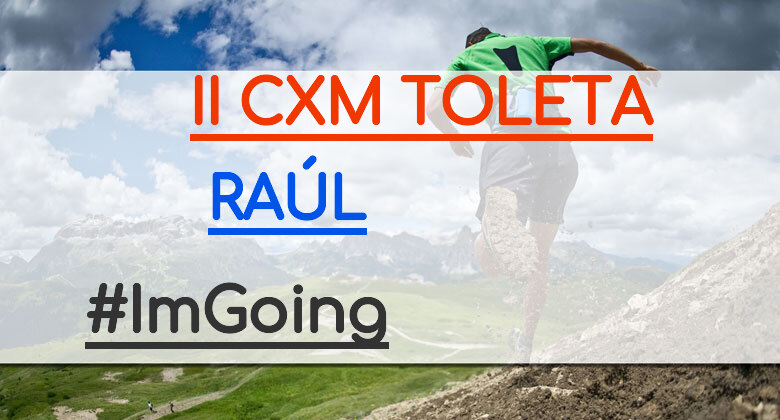 #ImGoing - RAÚL (II CXM TOLETA)