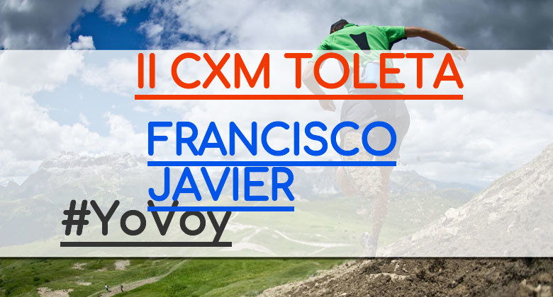 #YoVoy - FRANCISCO JAVIER (II CXM TOLETA)