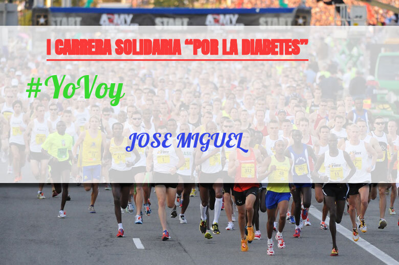#YoVoy - JOSE MIGUEL (I CARRERA SOLIDARIA “POR LA DIABETES”)