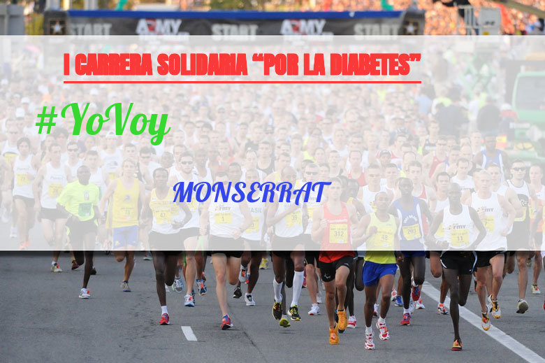 #YoVoy - MONSERRAT (I CARRERA SOLIDARIA “POR LA DIABETES”)
