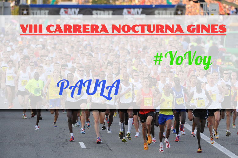 #YoVoy - PAULA (VIII CARRERA NOCTURNA GINES)