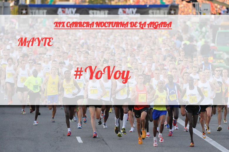 #YoVoy - MAYTE (XIX CARRERA NOCTURNA DE LA ALGABA)