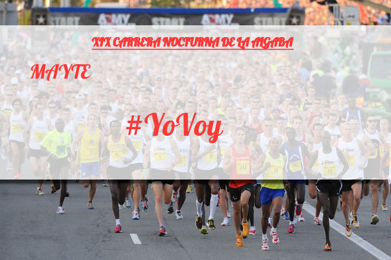 #YoVoy - MAYTE (XIX CARRERA NOCTURNA DE LA ALGABA)