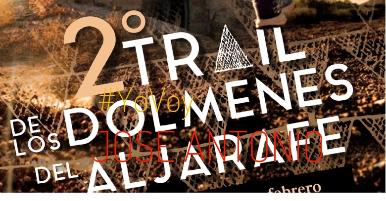 #YoVoy - JOSE ANTONIO (“II TRAIL DE LOS DOLMENES DEL ALJARAFE”)