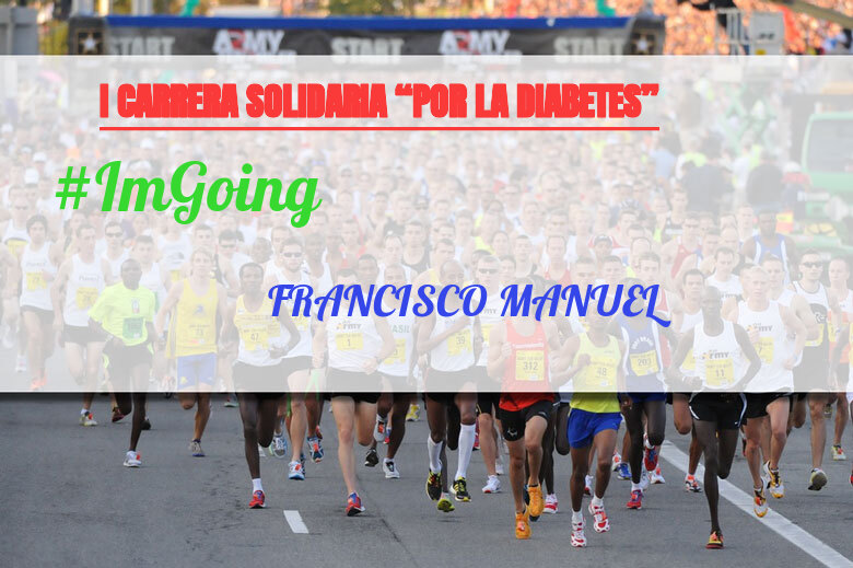 #YoVoy - FRANCISCO MANUEL (I CARRERA SOLIDARIA “POR LA DIABETES”)