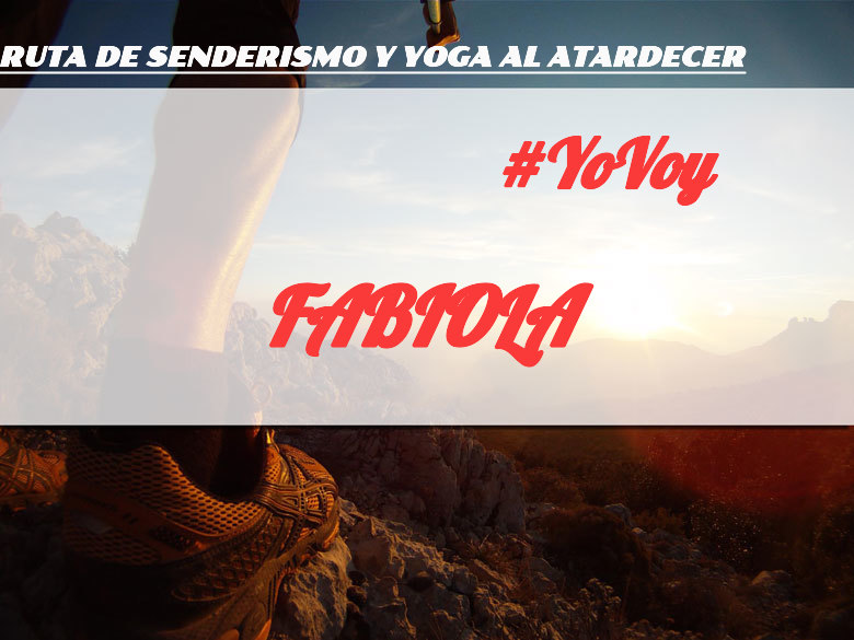 #ImGoing - FABIOLA (RUTA DE SENDERISMO Y YOGA AL ATARDECER)