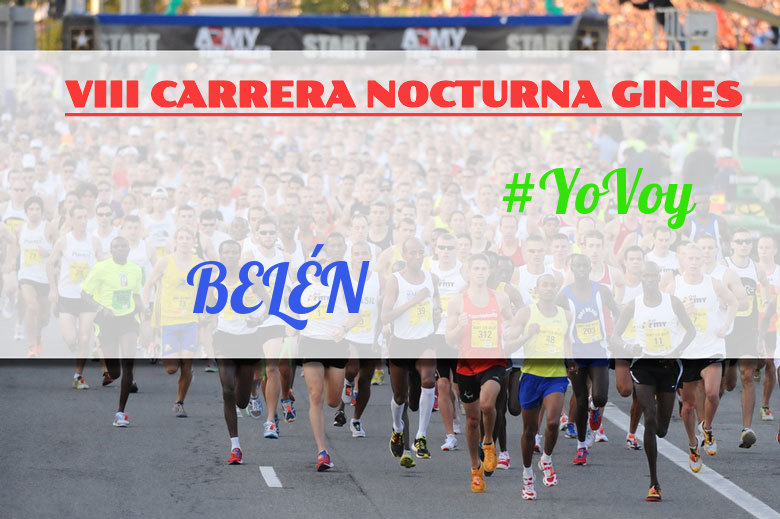 #YoVoy - BELÉN (VIII CARRERA NOCTURNA GINES)