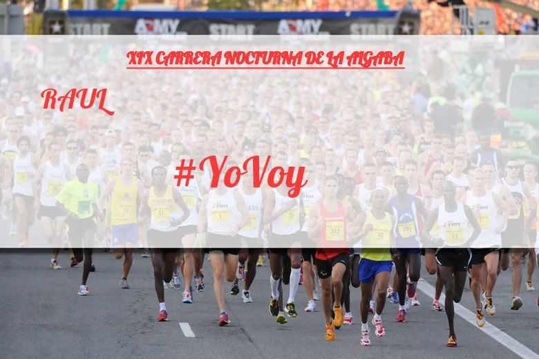 #EuVou - RAUL (XIX CARRERA NOCTURNA DE LA ALGABA)