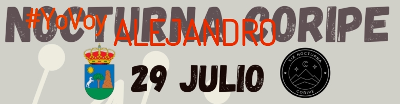 #YoVoy - ALEJANDRO (XIX NOCTURNA DE CORIPE)