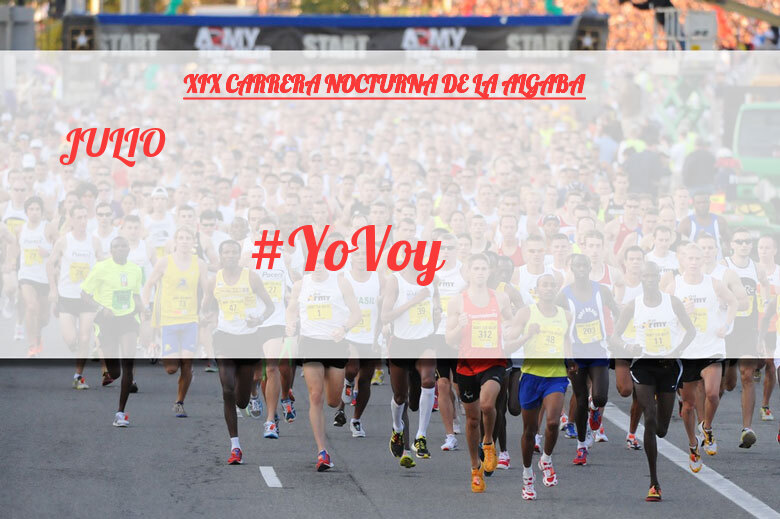 #YoVoy - JULIO (XIX CARRERA NOCTURNA DE LA ALGABA)