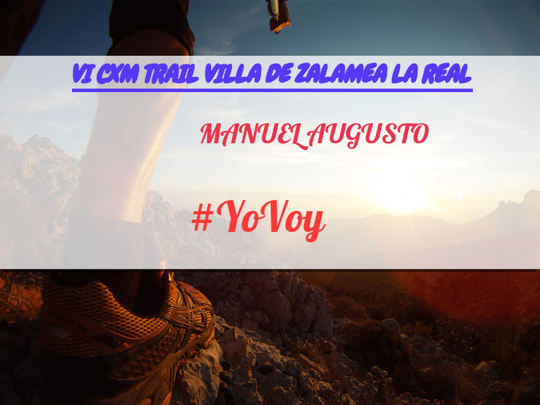 #YoVoy - MANUEL AUGUSTO (VI CXM TRAIL VILLA DE ZALAMEA LA REAL)