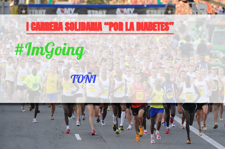 #YoVoy - TOÑI (I CARRERA SOLIDARIA “POR LA DIABETES”)
