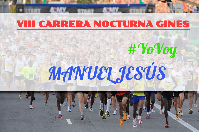 #YoVoy - MANUEL JESÚS (VIII CARRERA NOCTURNA GINES)