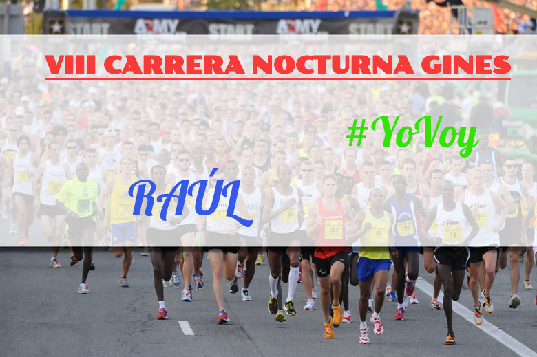 #YoVoy - RAÚL (VIII CARRERA NOCTURNA GINES)