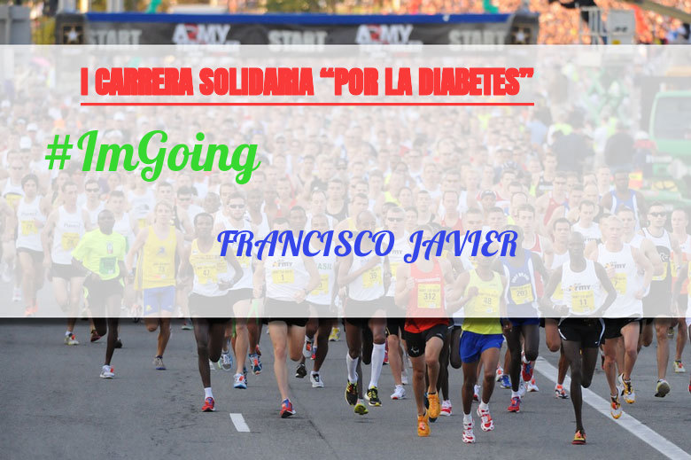 #Ni banoa - FRANCISCO JAVIER (I CARRERA SOLIDARIA “POR LA DIABETES”)