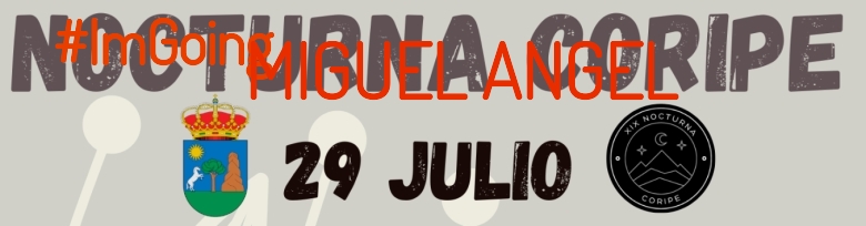 #EuVou - MIGUEL ANGEL (XIX NOCTURNA DE CORIPE)