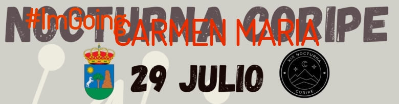 #ImGoing - CARMEN MARIA (XIX NOCTURNA DE CORIPE)